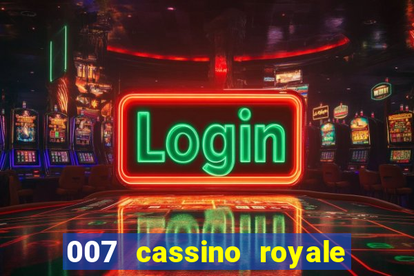 007 cassino royale filme completo dublado youtube